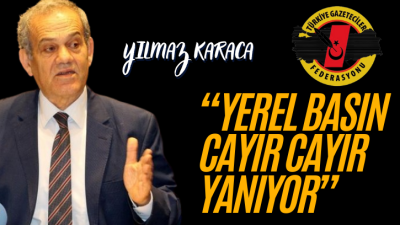 “YEREL BASIN CAYIR CAYIR YANIYOR”