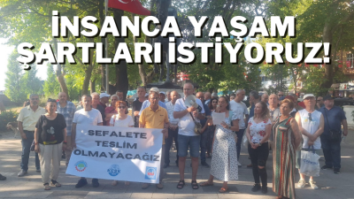 Yoksulluğa, Sefalete Teslim Olmayacağız!