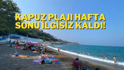 KAPUZ PLAJI TERCİH EDİLMEDİ!