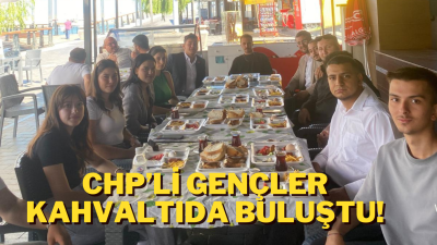 CHP’NİN GENÇLİK ATEŞİNİ KAHVALTIDA YAKTILAR!