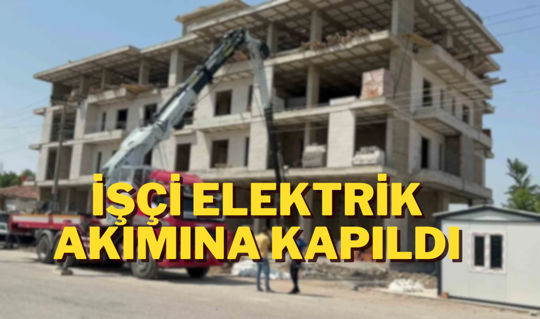 Şantiyede elektrik akımına kapılan