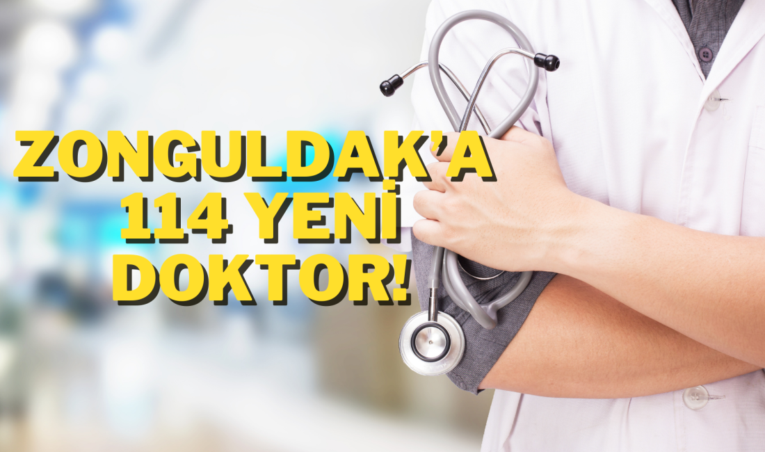 Zonguldak’a 114 Doktor Kadrosu