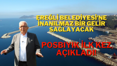 POSBIYIK ”EREĞLİ’YE KAZANDIRACAĞIM!”