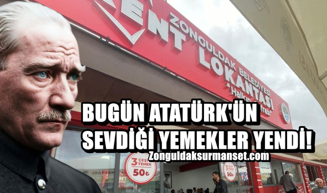 Bugün Zonguldak Belediyesi’ne ait Kent Lokantası’nda,