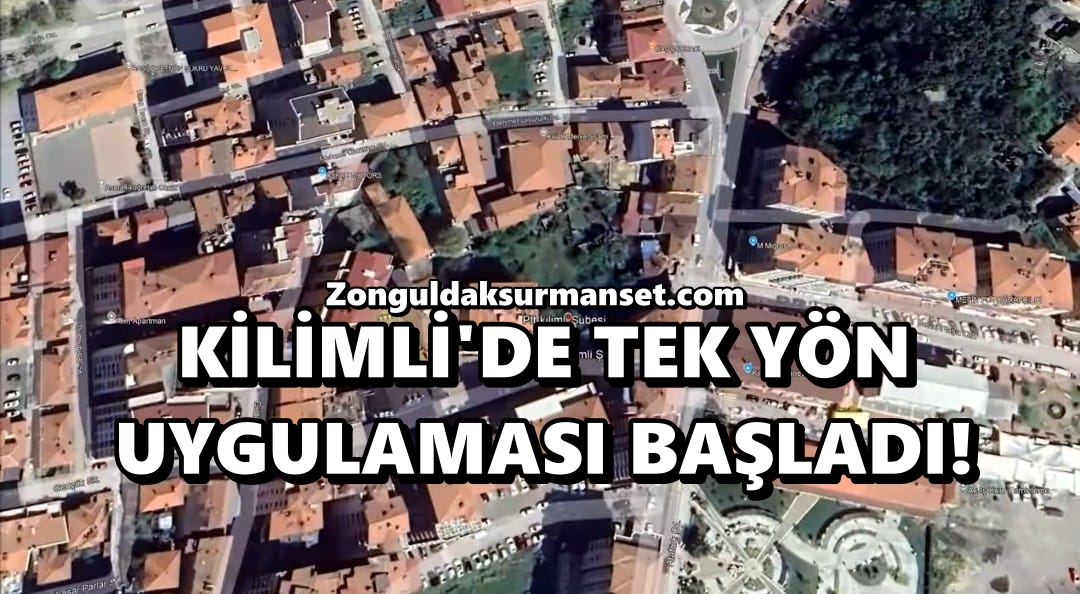 KİLİMLİ'DE TEK YÖN UYGULAMASI