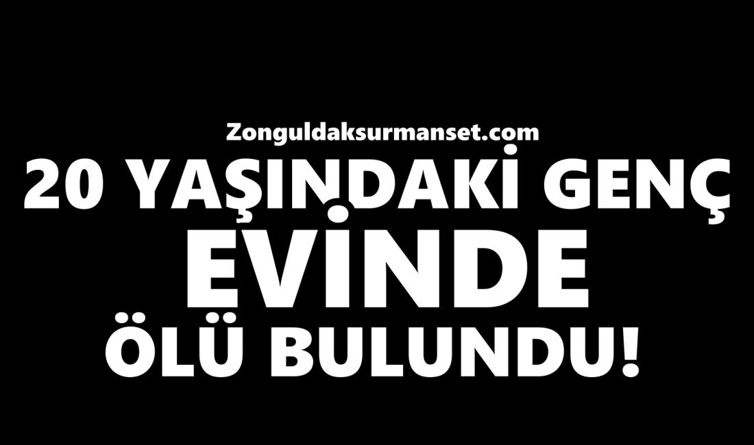 20 yaşındaki genç yaşadığı